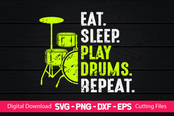 Eat Sleep Play Drums Repeat Graphics & Print Templates