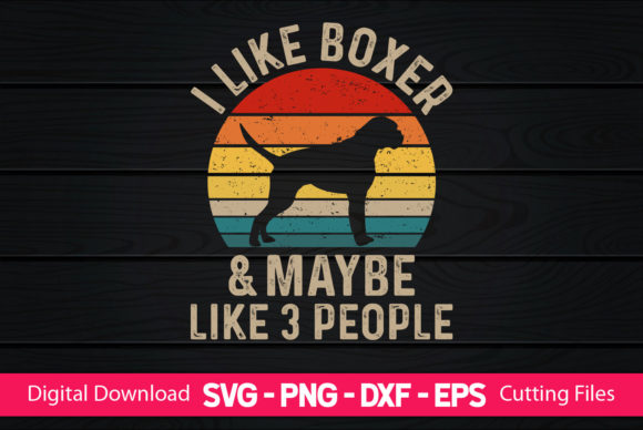 I Like Boxer Maybe Like 3 People Graphics & Print Templates