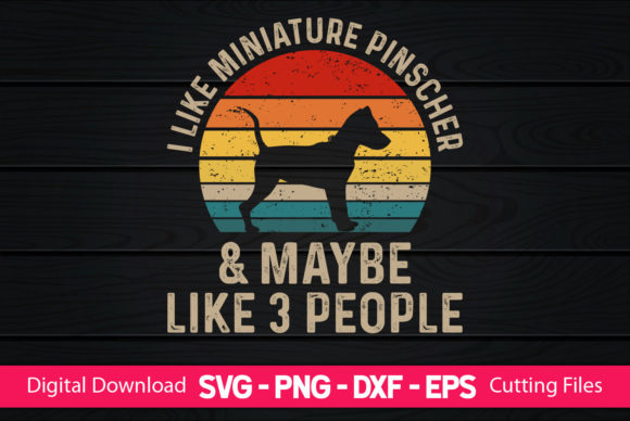 I Like Miniature Pinscher Maybe Like 3 Graphics & Print Templates