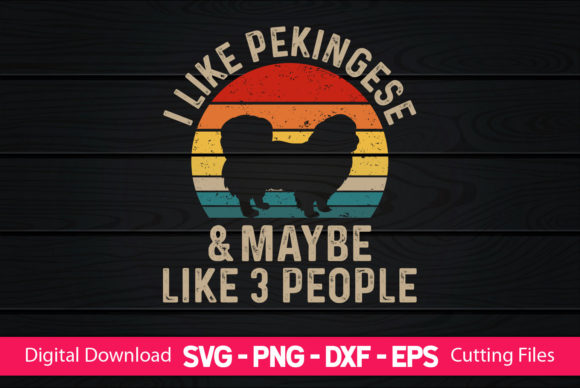 I Like Pekingese Maybe Like 3 People Graphics & Print Templates