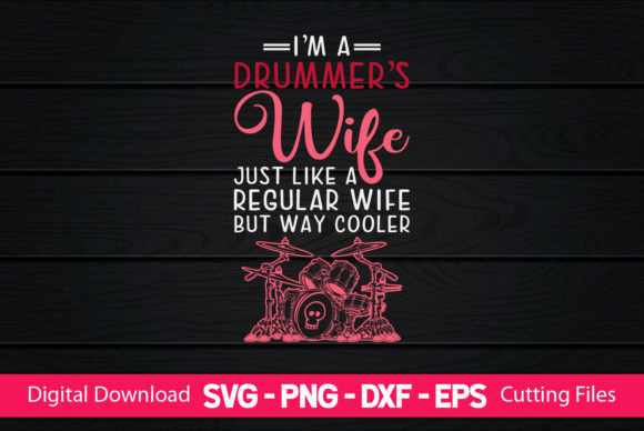 I’m a Drummer’s Wife Graphics & Print Templates