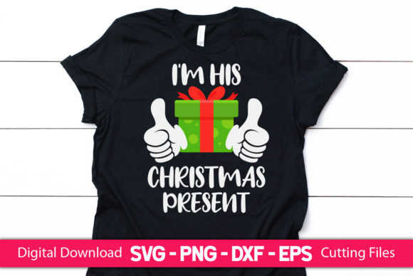 I’m His Christmas Present Graphics & Print Templates