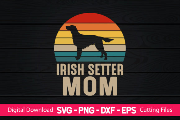Irish Setter Mom Graphics & Print Templates Review