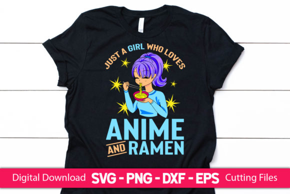 Just a Girl Who Loves Anime and Ramen Graphics