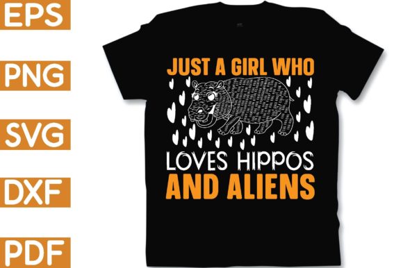 Just a Girl Who Loves Hippos and Aliens: Graphics for Crafts & Creative Publishing