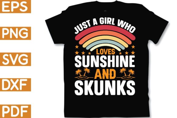 Just a Girl Who Loves Sunshine and Skunks Graphics