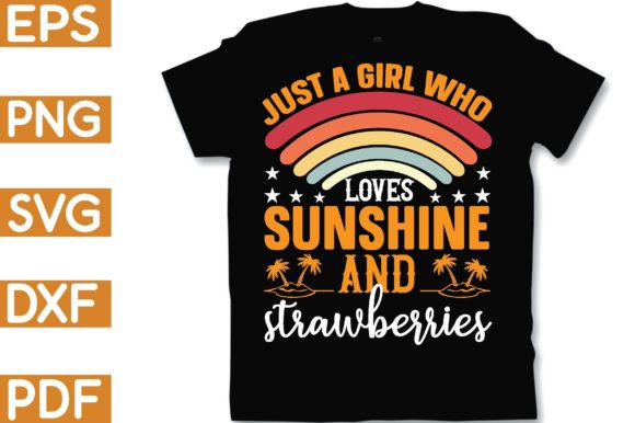 Just a Girl Who Loves Sunshine and Strawberries Graphics