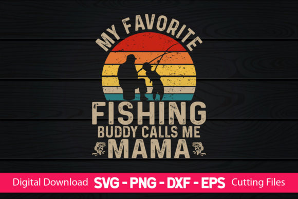 My Favorite Fisher Calls Me Mama Graphics & Crafts