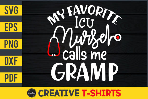 My Favorite ICU Nurse Calls Me Gramp: Graphics & Print