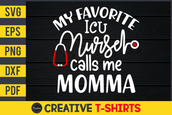 My Favorite ICU Nurse Calls Me Momma for Print Templates