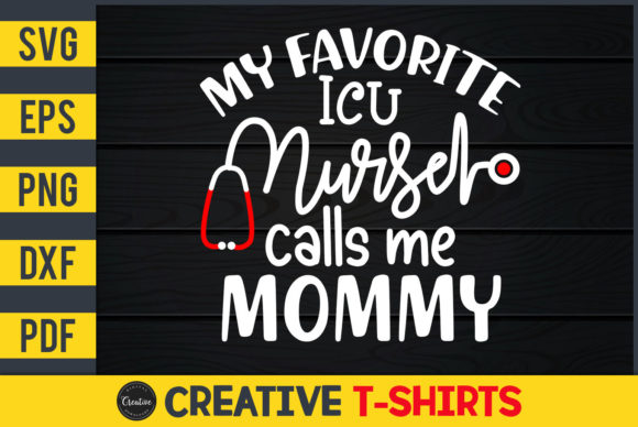 My Favorite ICU Nurse Calls Me Mommy Graphics
