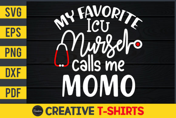 My Favorite ICU Nurse Calls Me Momo Graphics & Print Templates