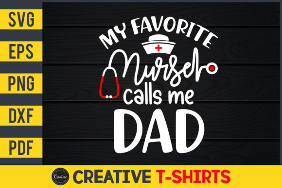 My Favorite Nurse Calls Me Dad: Print Templates & Graphics