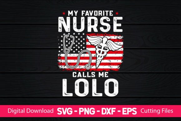 My Favorite Nurse Calls Me Lolo Graphics & Print Templates
