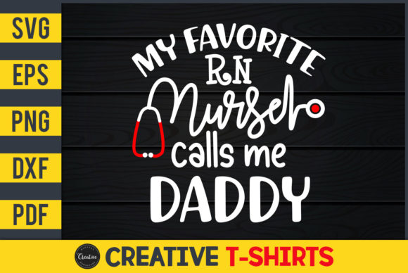 My Favorite RN Nurse Calls Me Daddy: Graphics & Print Review