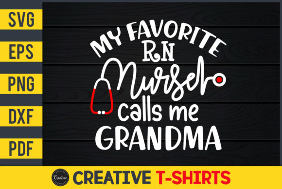 My Favorite RN Nurse Calls Me Grandma Print Graphics